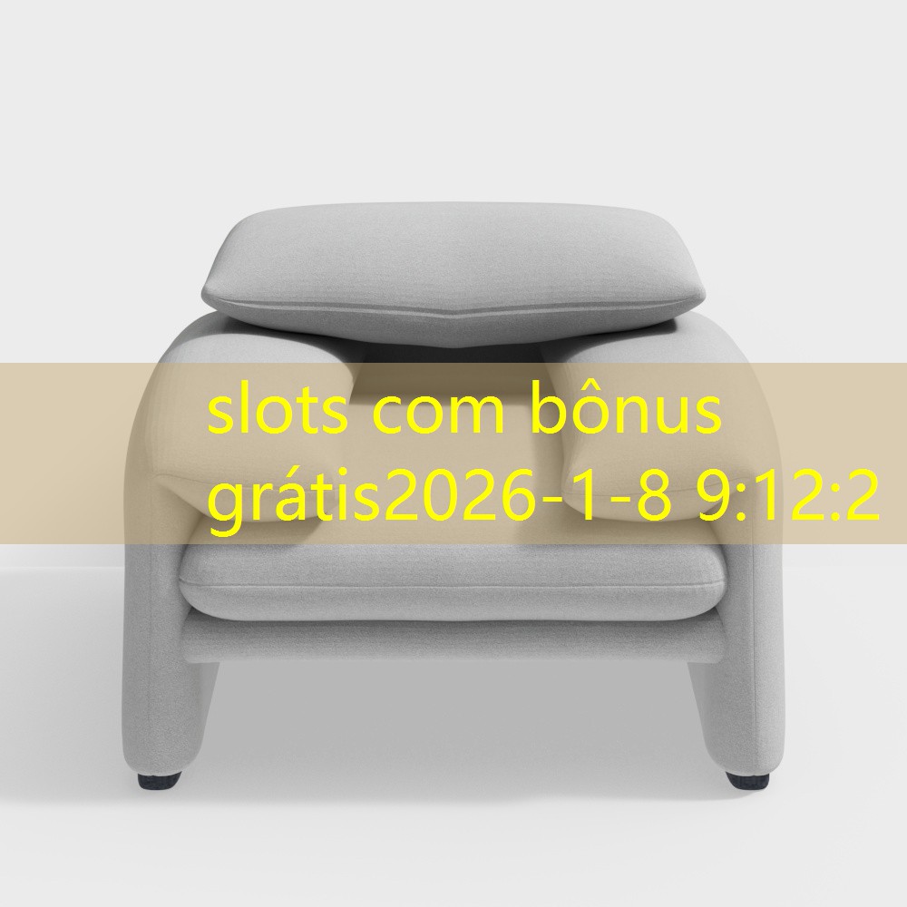 slots com bônus grátis slots com bônus grátis