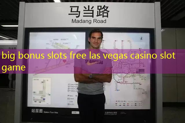 big bonus slots free las vegas casino slot game